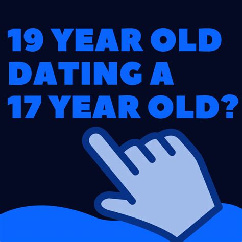is a 19 year old dating a 17
